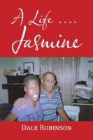 A Life . . . Jasmine 1524609439 Book Cover