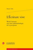 L'Ecriture Vive: Woolf, Sarraute, Une Autre Phenomenologie de la Perception 2406060225 Book Cover