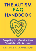 The Autism Faq: Everything You Wanted to Know About Diagnosis & Autistic Life 1648411177 Book Cover