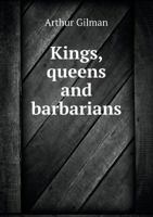 Kings, Queens and Barbarians 1104466716 Book Cover