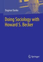 Doing Sociology with Howard S. Becker 3658534931 Book Cover