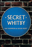 Secret Whitby 144565251X Book Cover