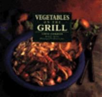 Vegetables on the Grill 0060968893 Book Cover