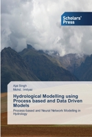 Hydrological Modelling using Process based and Data Driven Models 3639511077 Book Cover