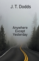 Anywhere Except Yesterday (To Each Their Own Goodbye) B0CN626L9H Book Cover