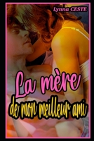 La mère de mon meilleur ami: Roman érotique en français, pour adulte, interdite aux personnes mineures B094L58WW9 Book Cover