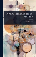 A New Philosophy of Matter 1023726610 Book Cover