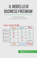 Il modello di business freemium: Attirare più clienti e incrementare le vendite 2808661169 Book Cover