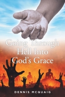 Going Through Hell Into God's Grace B0CQ3QWDH1 Book Cover