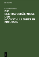 Die Rechtsverhltnisse der Hochschullehrer in Preussen 3111217132 Book Cover