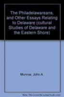 The Philadelawareans, and Other Essays Relating to Delaware 1611492548 Book Cover