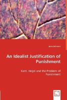 An Idealist Justification of Punishment 3639009630 Book Cover