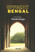 Offbeat Bengal: Travel Tales Diary #4 B0BD6V5FWL Book Cover