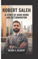 ROBERT SALEH: A Story of Hard Work and Determination B0DRSQWXGK Book Cover