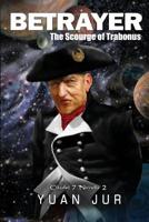 Betrayer: The Scourge of Trabonus 0994215312 Book Cover