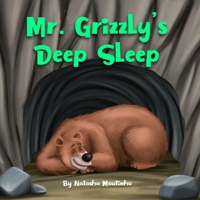 Mr. Grizzly's Deep Sleep: Join Mr. Grizzly on an adventure to find food as he prepares for hibernation! (The Nature's Sleep Adventures Series) B0G3WYTY7P Book Cover