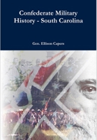 Confederate Military History - South Carolina 1365194043 Book Cover