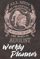 Weekly Planner: Born In August Themed Monthly Weekly Daily Planner Calendar Schedule Organizer Appointment Journal Notebook For People Who Was Born In August 1678941336 Book Cover