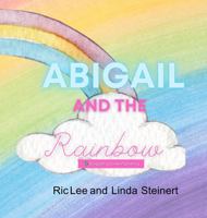 Abigail and The Rainbow 1957428112 Book Cover