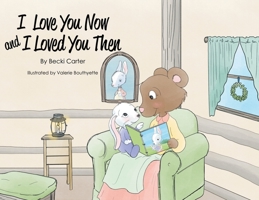 I Love You Now and I Loved You Then 1638600023 Book Cover