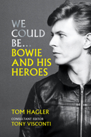 We Could Be... Bowie and His Heroes 1788402723 Book Cover