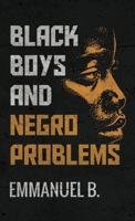 Black Boys and Negro Problems 1836888295 Book Cover
