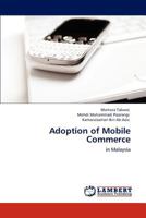 Adoption of Mobile Commerce: in Malaysia 3847340743 Book Cover