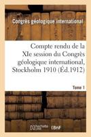 Compte Rendu de La XIE Session Du Congra]s Ga(c)Ologique International Stockholm 1910. Tome 1 2011340187 Book Cover