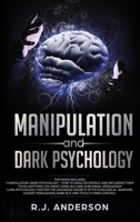 Manipulation and Dark Psychology: 2 Manuscripts - How to Analyze People and Influence Them to Do Anything You Want ... NLP, and Dark Cognitive Behavioral Therapy 1951429494 Book Cover