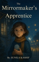 The Mirrormaker’s Apprentice B0FFGJWYQG Book Cover