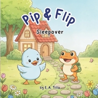 Pip & Flip - Sleepover B0GDMDJSQB Book Cover