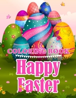 Happy Easter Coloring Book: Easy and Fun Easter Coloring Book for Kids ages 1-4 B09TF4F8PY Book Cover