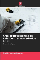 Arte arquitectónica da Ásia Central nos séculos IX-XII (Portuguese Edition) 6208269644 Book Cover