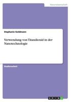 Verwendung von Titandioxid in der Nanotechnologie 3656467625 Book Cover