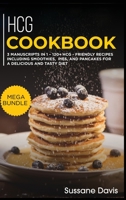 Hcg Cookbook: MEGA BUNDLE - 3 Manuscripts in 1 - 120+ HCG - friendly recipes including smoothies, pies, and pancakes for a delicious and tasty diet 1664019022 Book Cover