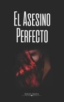 El Asesino Perfecto B093RPTH5B Book Cover
