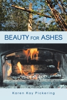 Beauty For Ashes B0DVMRJSRZ Book Cover