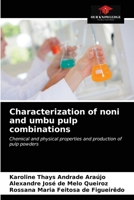 Characterization of noni and umbu pulp combinations 6203141313 Book Cover