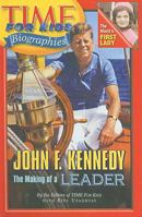 John F. Kennedy: The Making of a Leader 0756952344 Book Cover