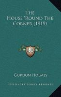 The House 'Round The Corner 1511896809 Book Cover