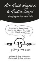 Air Raid Nights and Radio Days: Second Edition 1498499058 Book Cover