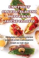 Umetnost Omlete! Slastno Potovanje JajCne Celosti (Slovene Edition) 183583048X Book Cover