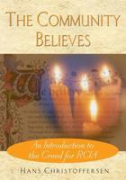 The Community Believes: An Introduction to the Creed for Rcia 0764810944 Book Cover