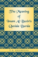 The Meaning of Imam Al Busiris Qasida Burda 1669866440 Book Cover