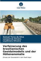 Verfeinerung des brasilianischen Geoidalmodells und der Höhenanomalie: Einsatz der Geostatistik in der Stadt Itaqui (German Edition) B0CKKZYPML Book Cover