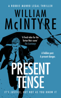 Present Tense (Robbie Munro Legal Thriller) 1036712427 Book Cover