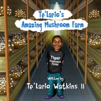 Te'Lario's Amazing Mushroom Farm 1975604741 Book Cover