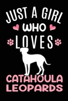 Just A Girl Who Loves Catahoula Leopards: Catahoula Leopard Dog Owner Lover Gift Diary Blank Date & Blank Lined Notebook Journal 6x9 Inch 120 Pages White Paper 1673506054 Book Cover