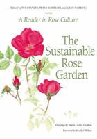 Sustainable Rose Garden: A Reader in Rose Culture 1935149164 Book Cover