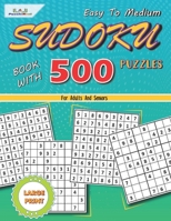 Sudoku Book With 500 Easy To Medium Large Print Puzzles For Adults And Seniors: Beginner Sudoku Activity Book Including All Solutions B08R68816C Book Cover